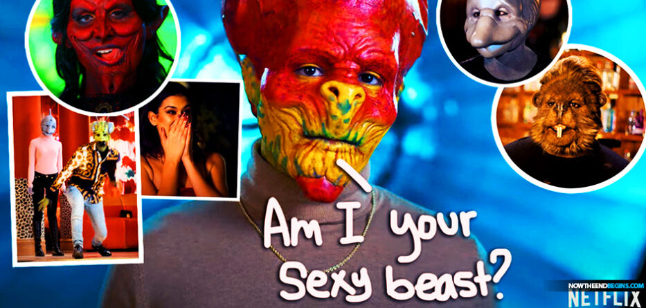 netflix yet again pushing satanism on viewers new reality dating show called ‘sexy beasts’ where contestants try to resemble demons