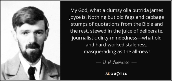 quote-my-god-what-a-clumsy-olla-putrida-james-joyce-is-nothing-but-old-fags-and-cabbage-stumps-d-h-lawrence-71-11-72.jpg