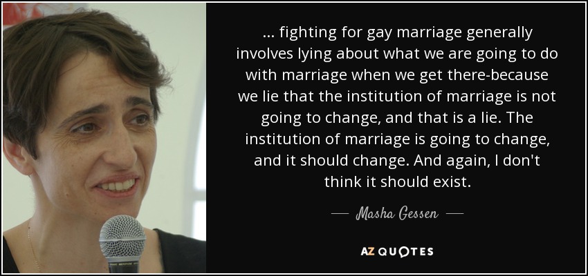 quote-fighting-for-gay-marriage-generally-involves-lying-about-what-we-are-going-to-do-with-masha-gessen-58-12-64.jpg