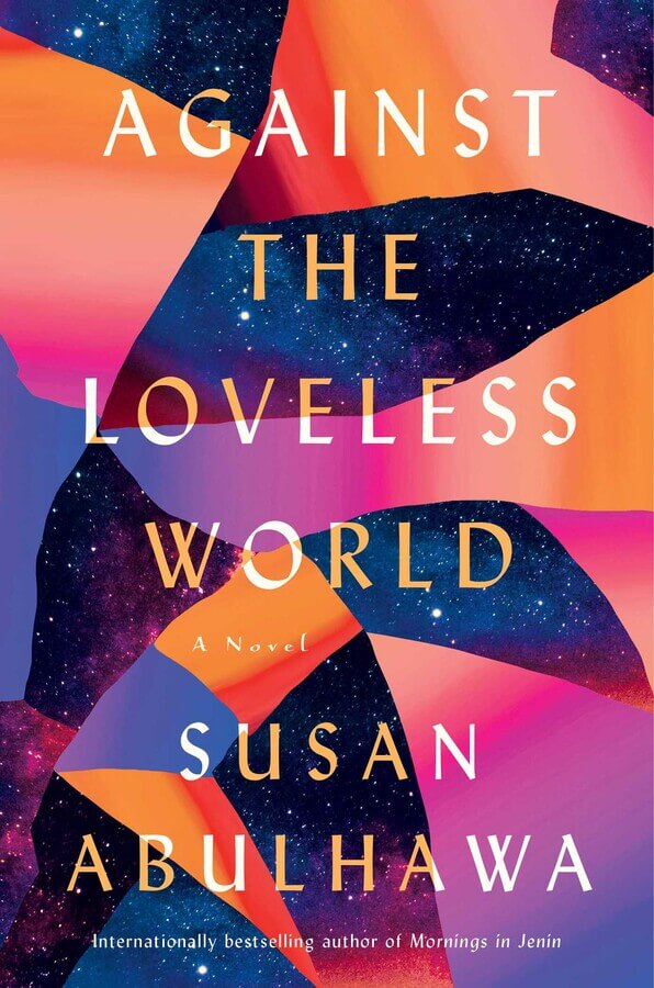 Against the Loveless World, by Susan Abulhawa