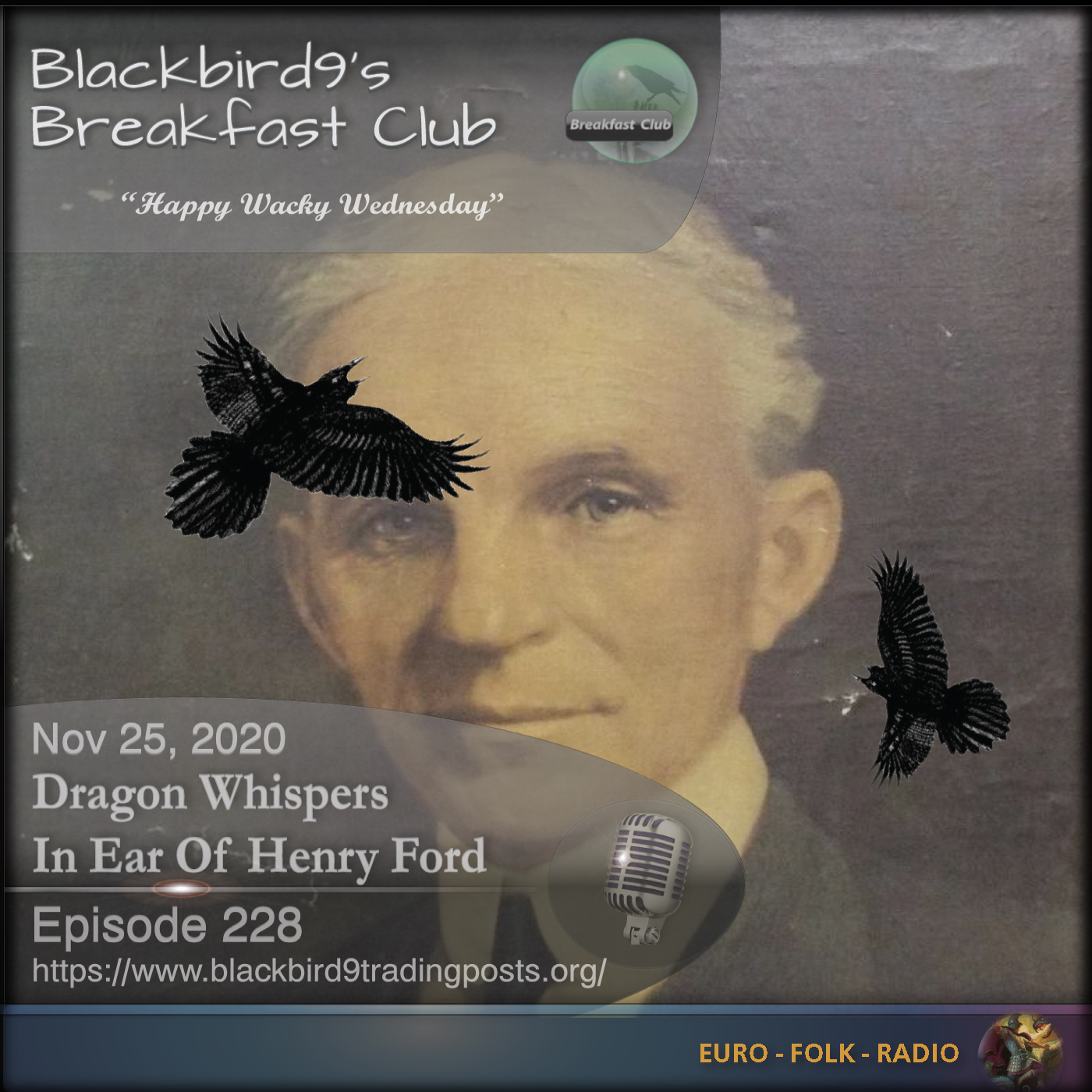 Blackbird9’s Breakfast Club – (228) Dragon Whispers In Ear Of Henry Ford