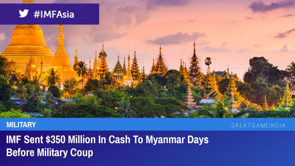 IMF Sent $350 Million In Cash To Myanmar Just Days Before Military Coup