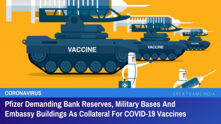 pfizer demanding bank reserves, military bases and embassy buildings as collateral for covid 19 vaccines