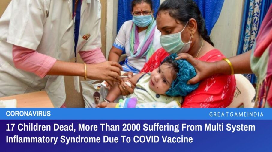 india 17 children dead & 2000+ suffering from multi system inflammatory syndrome due to covid vaccine