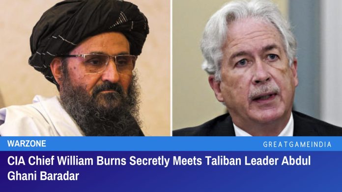 CIA Chief William Burns Secretly Meets Taliban Leader Abdul Ghani Baradar 