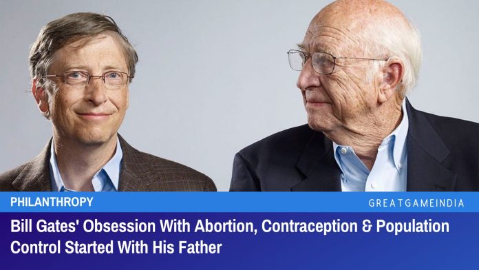 Bill Gates' Obsession With Abortion, Contraception & Population Control Started With His Father