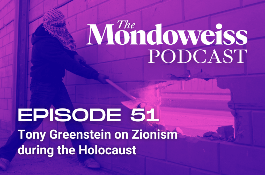 Tony Greenstein on Zionism during the Holocaust