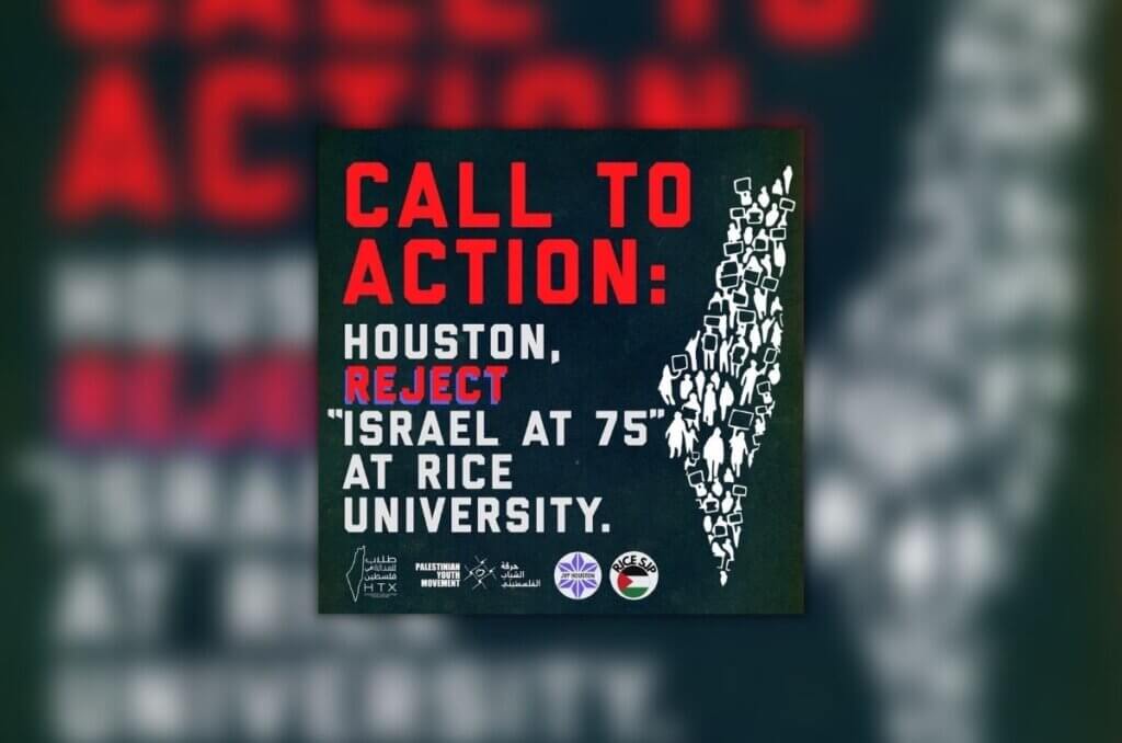 Call to action for groups to protest the "Israel at 75" conference in Houston, TX (Image: Rice SJP)